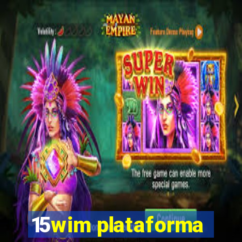 15wim plataforma